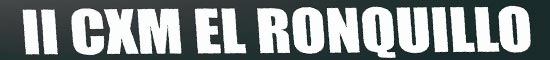 II CxM EL RONQUILLO